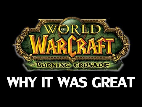 Why The Burning Crusade Was Great