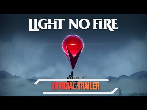 Light No Fire Gameplay Introduction