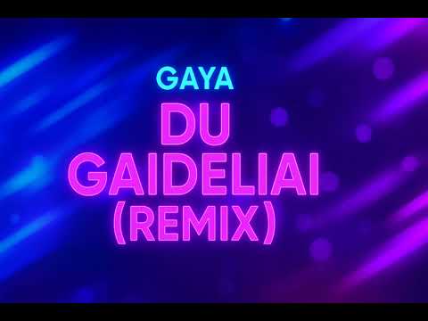 GAYA - Du gaideliai (Remix)