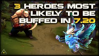 Dota 2: Top 3 Heroes Most Likely to be Buffed in Patch 7.20 | Dota 2 Pro Guides