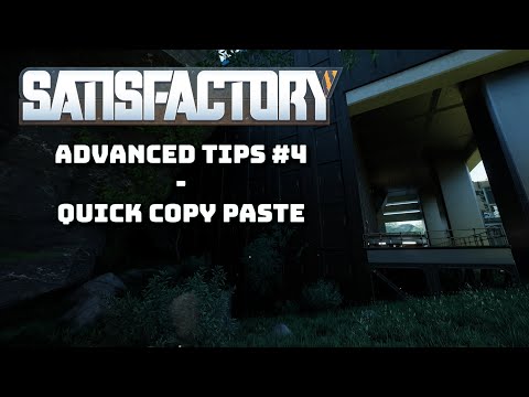 Satisfactory Tip #4 - Quick Copy Paste