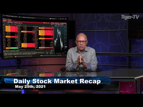 May 25th, Daily Stock Market Recap with Tom O'Brien - 2021