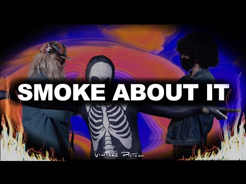 VINTAGE PISTOL - SMOKE ABOUT IT (OFFICIAL VIDEO)
