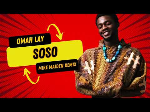 Omah Lay - SOSO Remix (Mike Maiden)
