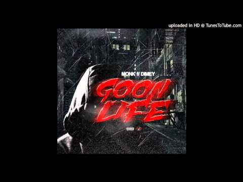 GoonLife -Monk ft Dimey