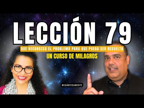 LECCIÓN 79 QUE RECONOZCA EL PROBLEMA PARA QUE PUEDA SER RESUELTO