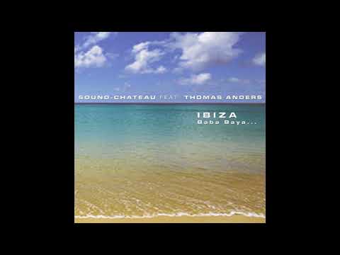 Sound-Chateau Feat. Thomas Anders ‎– Ibiza Baba Baya ( 2008 )