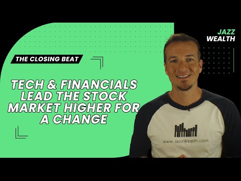 Tech and financials lead the stock market higher for a change. | The Closing Beat.