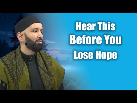 Hear This Before You Lose Hope - Dr. Omar Suleiman