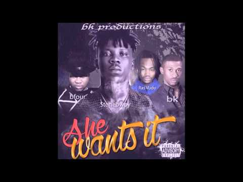 BK feat Stonebwoy/Bfour/RasVudu - She Wants It
