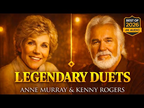 Anne Murray & Kenny Rogers: The Most Beautiful Duets & Romantic Hits [Best Playlist 2026]
