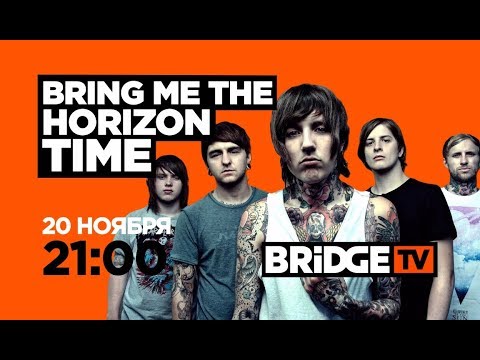 BRING ME THE HORIZON TIME on BRIDGE TV 20/11/2018