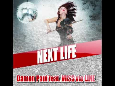 Damon Paul feat. MISS vio LINE - Next Life ( Radio Edit )