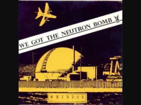 The Weirdos - We Got The Neutron Bomb