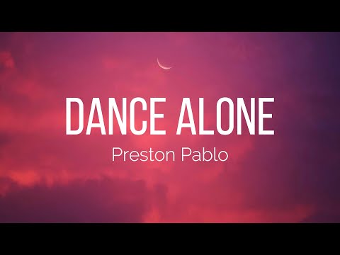 Preston Pablo - Dance Alone (Lyrics)