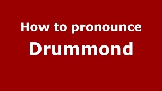 How to pronounce Drummond