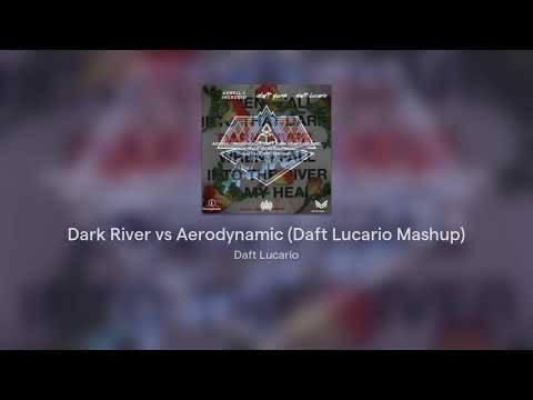 Axwell Ingrosso vs Daft Punk x Daft Lucario - Dark River vs Aerodynamic (Daft Lucario Mashup)