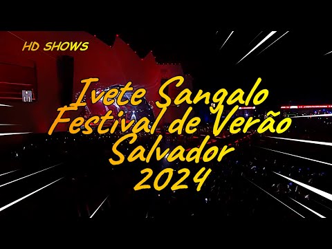 Ivete Sangalo - Festival de Verão Salvador - 2024
