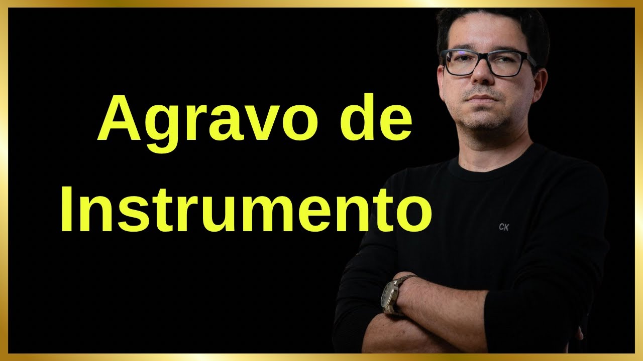 Como fazer AGRAVO DE INSTRUMENTO