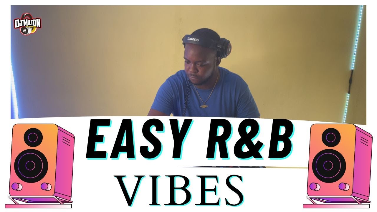 DJ Milton - Easy R&B Vibes (Remixtape) Toni Braxton, Vybz Kartel, Stefflon Don