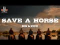 Big Rich Save A Horse Lyrics