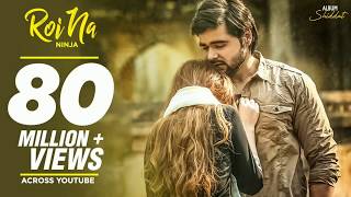 Roi Na Ninja (Full Song) Shiddat | Nirmaan | Goldboy | Tru Makers | Latest Punjabi Songs