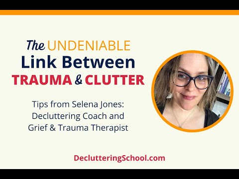 The undeniable link between trauma and clutter
