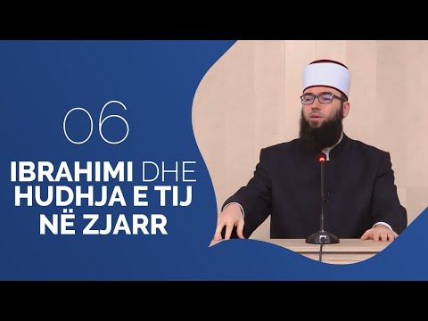 06.Ibrahimi dhe hudhja e tij në zjarr - Hoxhë Omer Bajrami
