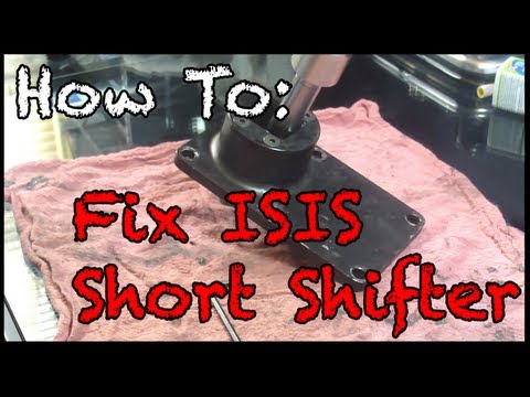 How To: Fix your ISIS Short Shifter