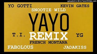 YAYO REMIX (SnootieWild,YoGotti,T.I,YG,KevinGates,Fabolous,Jadakiss,FrenchMontana))