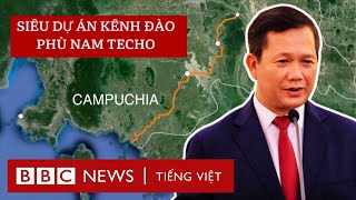 Siêu kênh đào Phù Nam Techo có đe dọa Việt Nam?