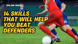 14 skills that will help you beat defenders