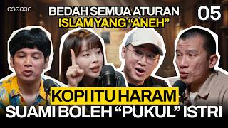 ISLAM ITU RIBET, BANYAK ATURAN!?!? - Escape Eps 5 (ft Felix Siauw, Koiyo Cabe, Verren)