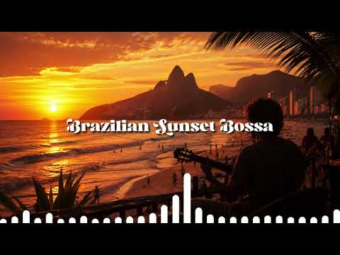 Brazilian Sunset Bossa