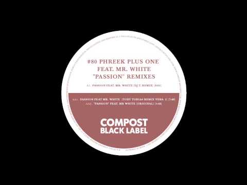 Phreek Plus One - Passion ft. Mr  White (DJ T. Remix)