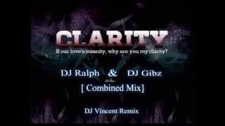 Clarity - DJ Ralph & DJ Gibz [Combined Mix]