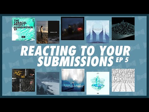 REACTING TO YOUR SUBMSSIONS - EPISODE 5