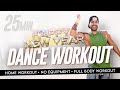 25 Minute Dance Workout / Home Workout / No Equipment