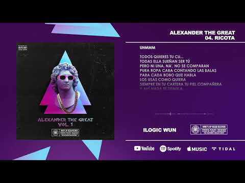 04. Ricota - ilogic WUN [Alexander The Great]