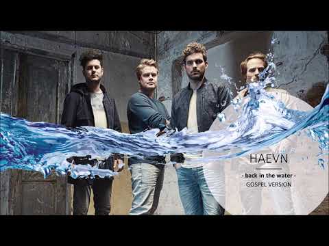 HAEVN - Back In The Water (The Gospel Version)