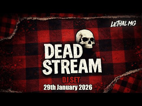 Lethal MG - Deadstream 29/01/2026