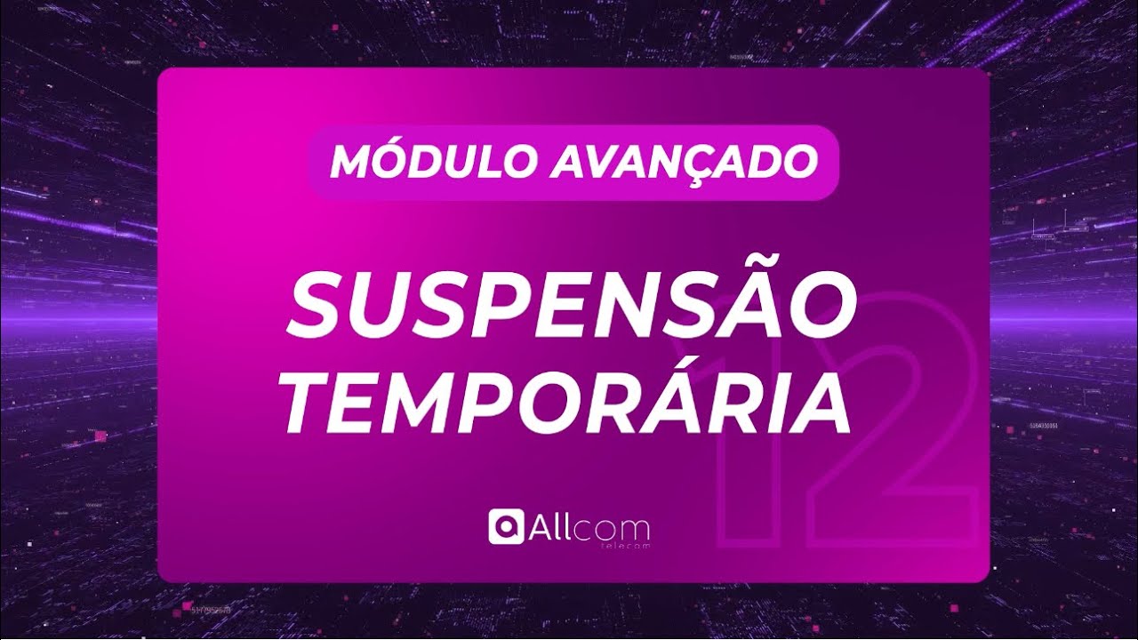 ALLMANAGER 2.0 - MÓDULO AVANÇADO | 12 - SUSPENSÃO TEMPORÁRIA