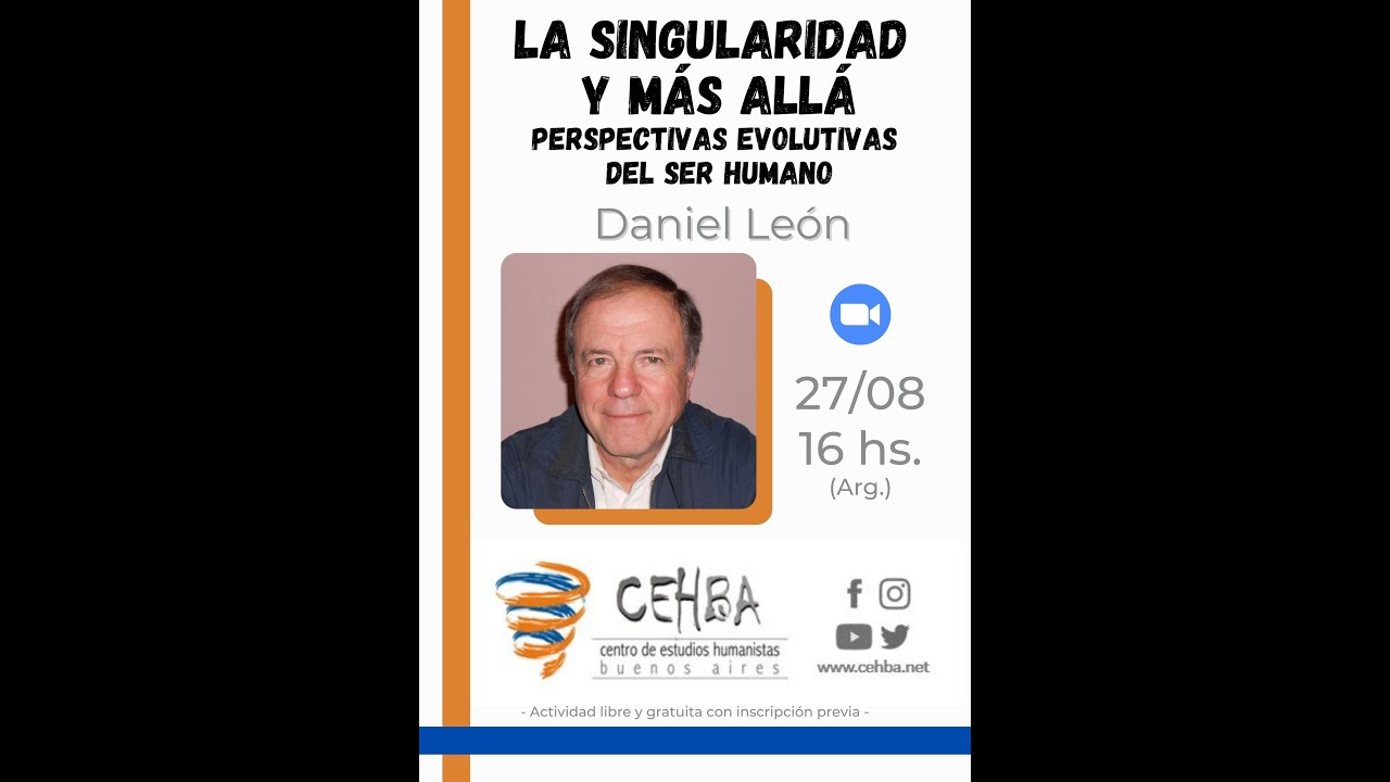 08-2022 "La Singularidad y más allá; perspectivas evolutivas del ser humano" - Daniel León