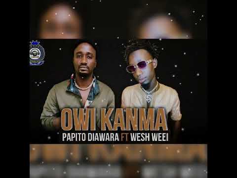 PAPITO DIAWARA Feat WESH WEEI  #OWI-KANMA