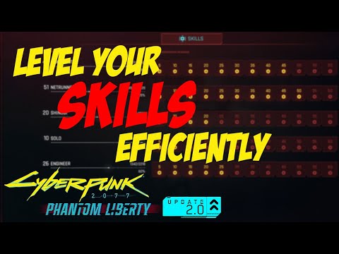 How to LEVEL your SKILLS EFFICIENTLY - UPDATE 2.0 | Cyberpunk 2077 Phantom Liberty