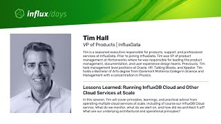Tim Hall  [InfluxData] | Running InfluxDB Cloud & Other Cloud Services at Scale 