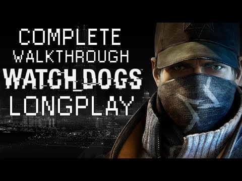 Watch Dogs All Missions Complete Full Game Walkthrough HD WATCH_DOGS 9 Hours Longplay