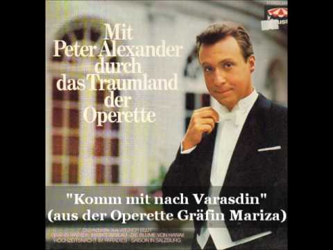 Peter Alexander - Komm mit nach Varasdin (a.d. Operette Gräfin Mariza)