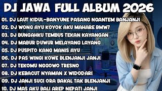 Download lagu DJ JAWA FULL ALBUM 2026 || DJ BANYUNE PASANG NGANTEM-LAUT KIDUL🎵DJ WONG KOYOK AKU MAHARE BMW 7   mp3