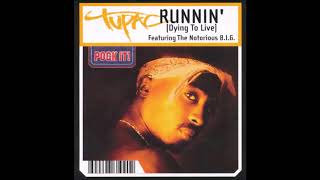 2Pac - Runnin&#39; (Dying To Live) (Em&#39;s Unreleased Mix) (Feat. The Notorious B.I.G.)